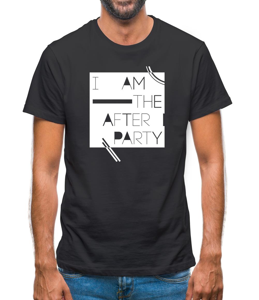 I Am The After Party Mens T-Shirt I Am The After Party Mens T-Shirt