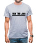 I Am The Law Mens T-Shirt I Am The Law Mens T-Shirt
