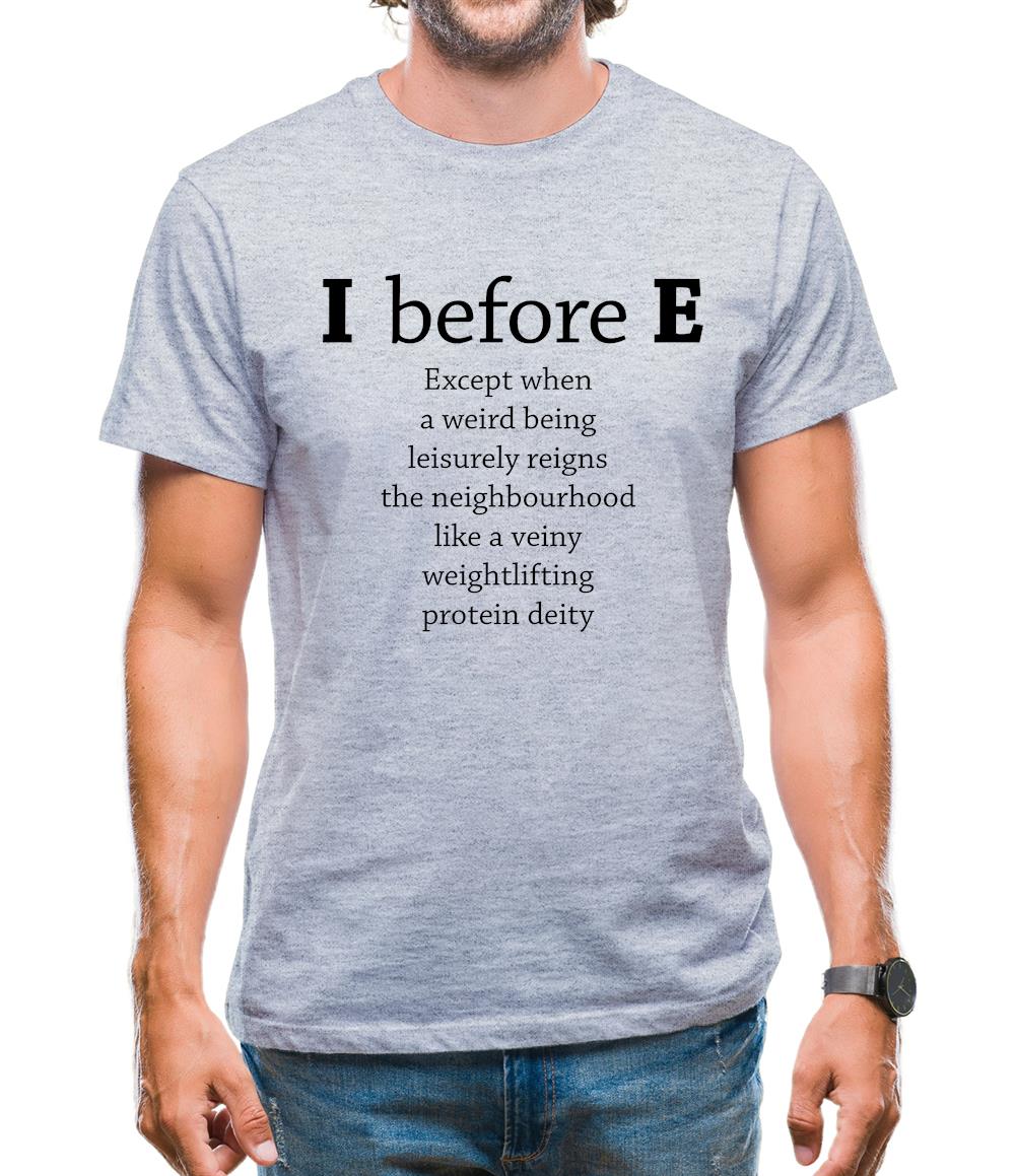 I Before E Mens T-Shirt I Before E Mens T-Shirt