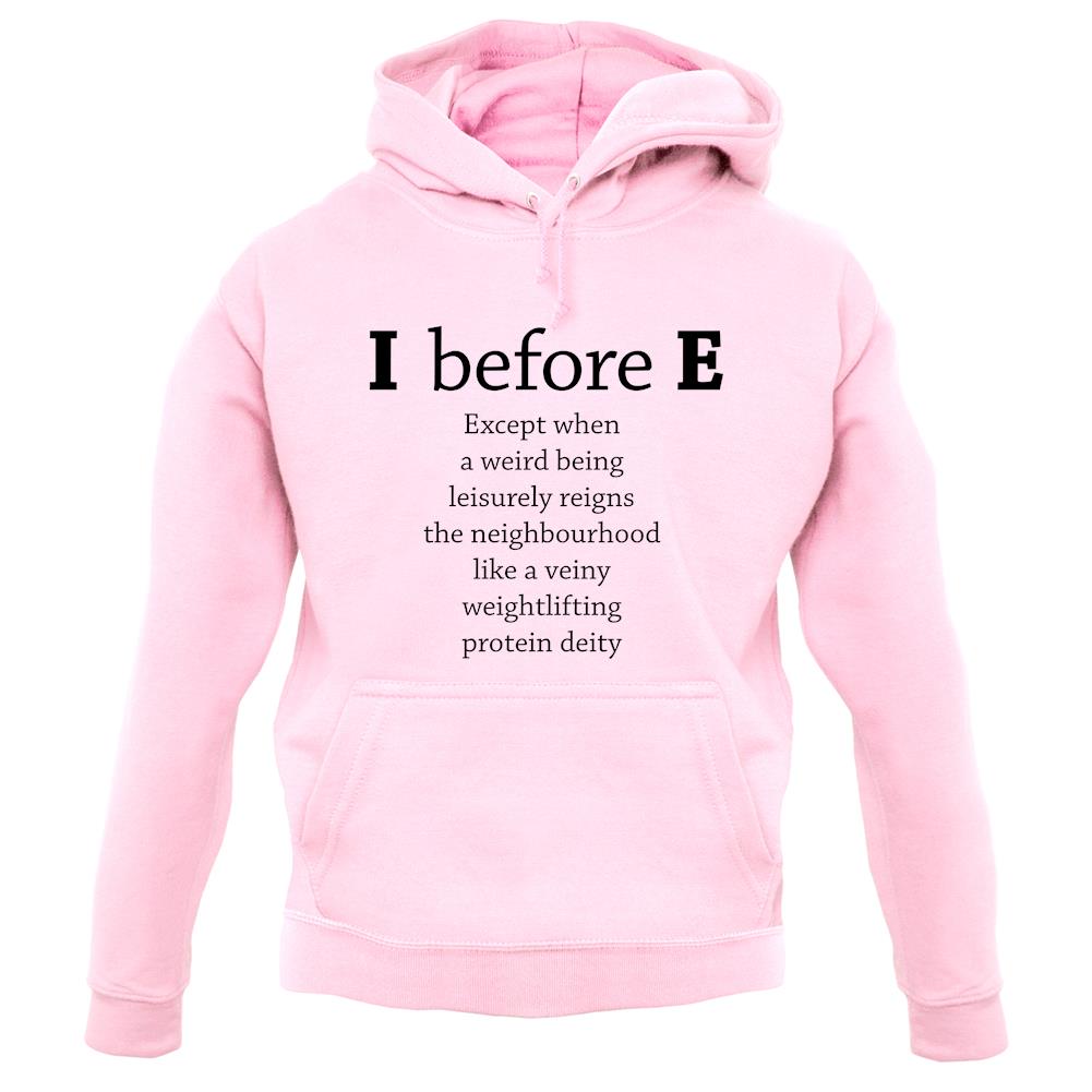 I Before E unisex hoodie I Before E unisex hoodie