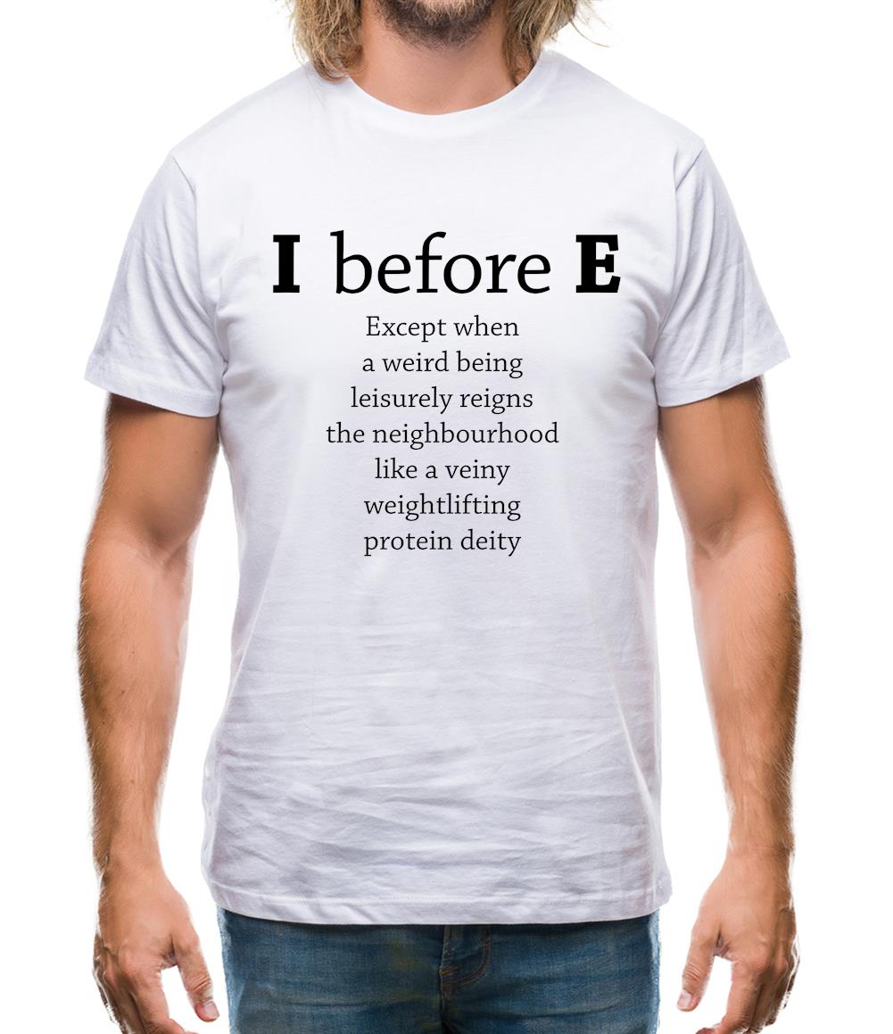 I Before E Mens T-Shirt I Before E Mens T-Shirt