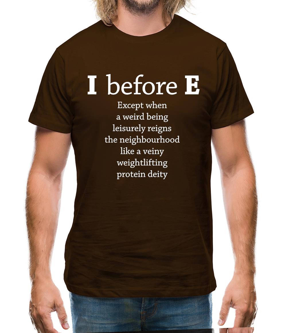 I Before E Mens T-Shirt I Before E Mens T-Shirt