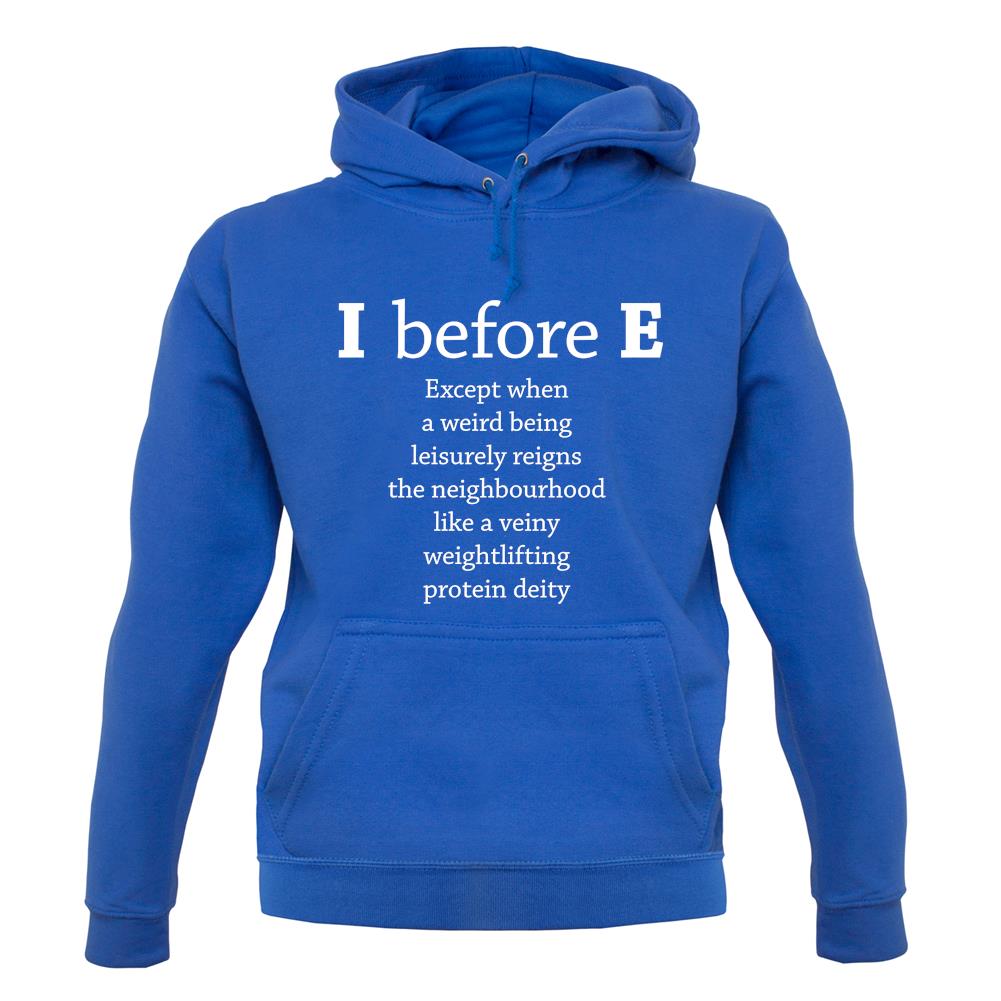 I Before E unisex hoodie I Before E unisex hoodie