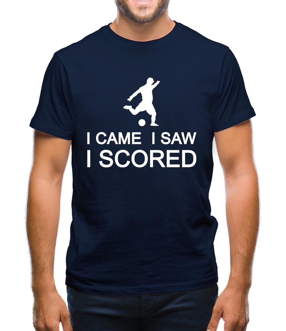 I Came I Saw I Scored Mens T-Shirt I Came I Saw I Scored Mens T-Shirt