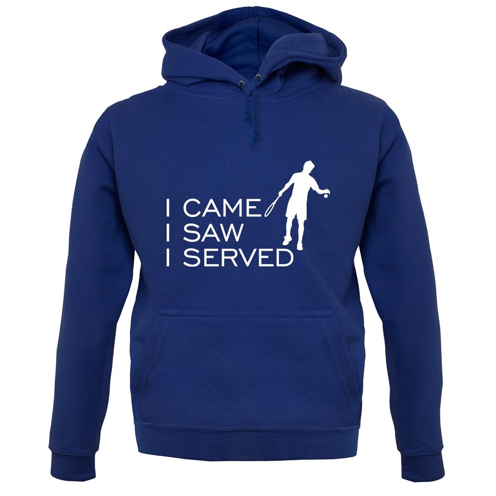 I Came I Saw I Served unisex hoodie I Came I Saw I Served unisex hoodie