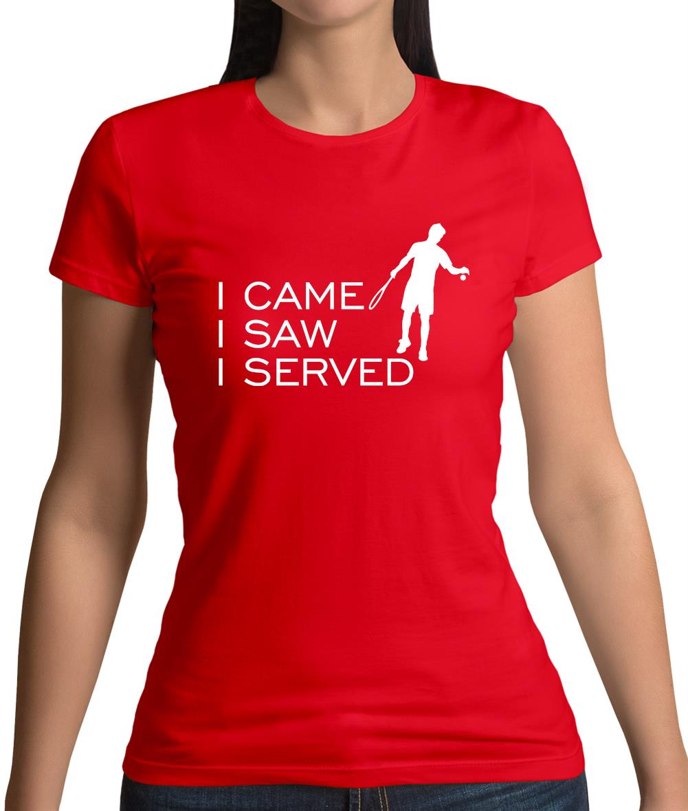 I Came I Saw I Served Womens T-Shirt I Came I Saw I Served Womens T-Shirt
