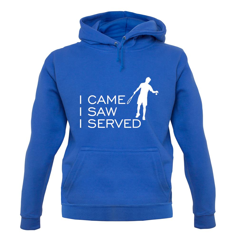 I Came I Saw I Served unisex hoodie I Came I Saw I Served unisex hoodie