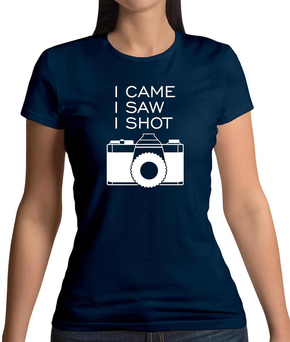 I Came I Saw I Shot Womens T-Shirt I Came I Saw I Shot Womens T-Shirt