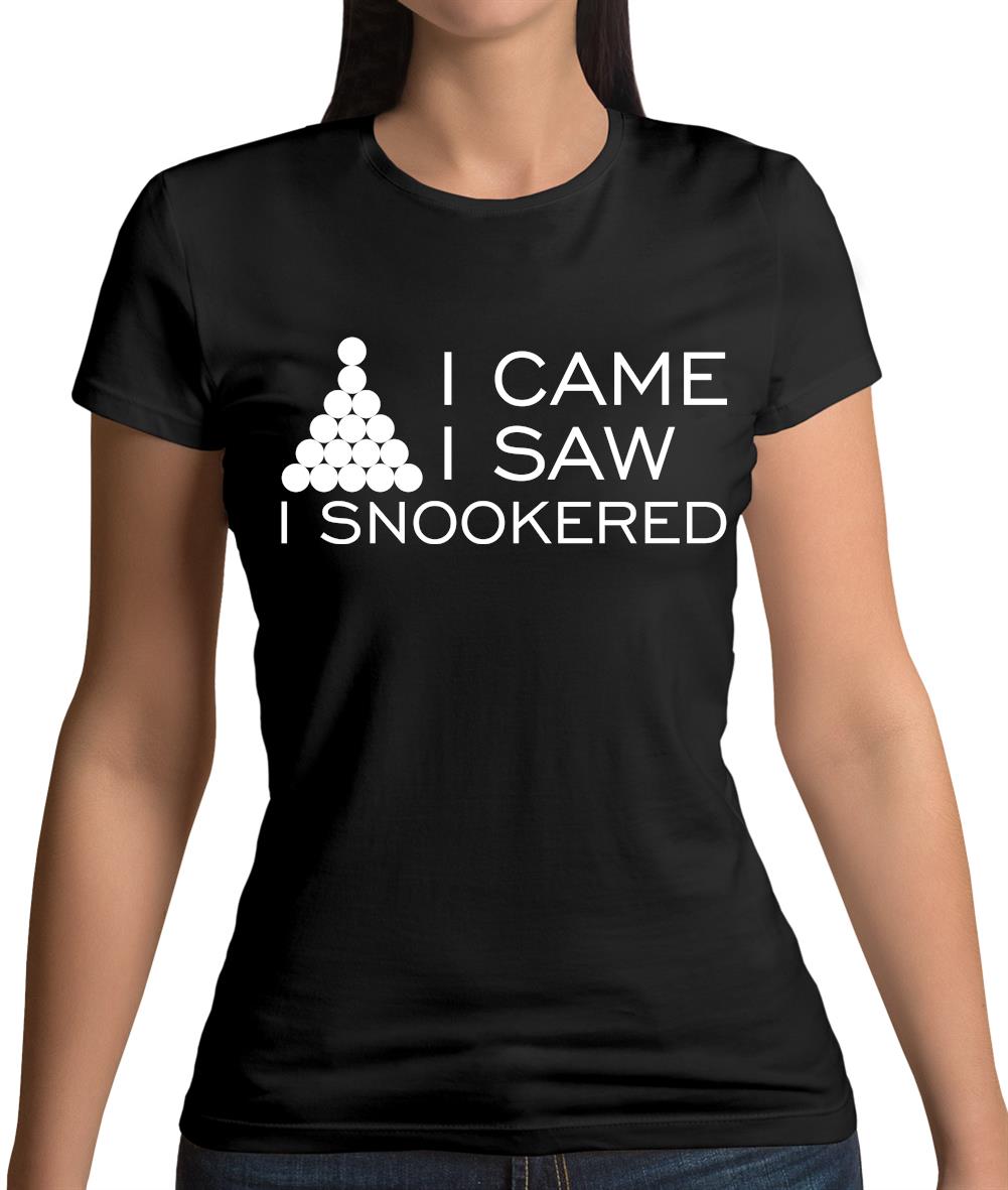 I Came I Saw I Snookered Womens T-Shirt I Came I Saw I Snookered Womens T-Shirt
