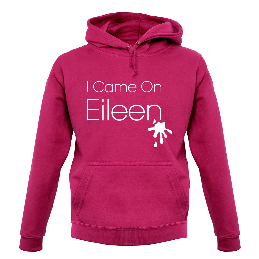 I Came On Eileen unisex hoodie I Came On Eileen unisex hoodie