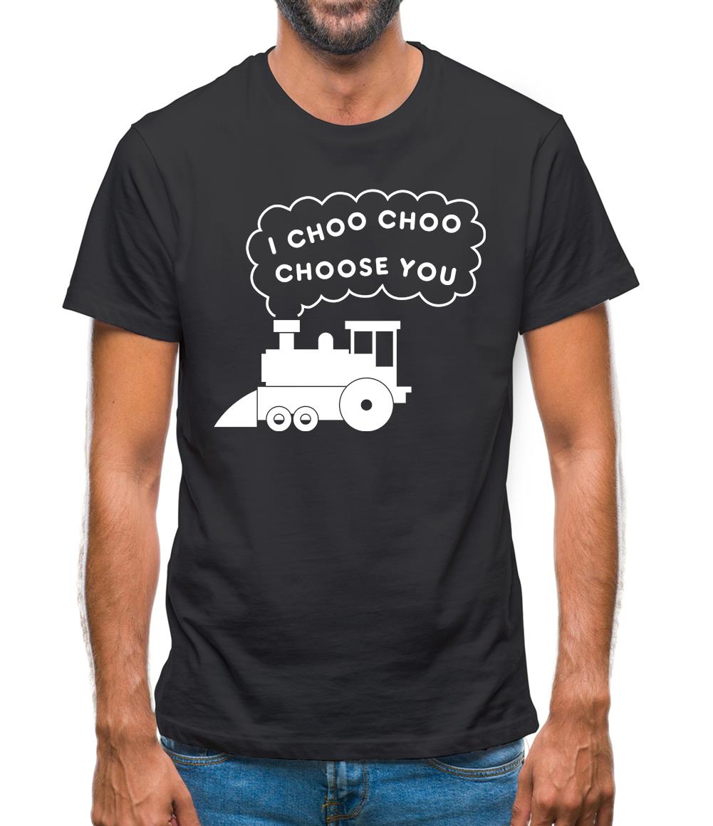 I Choo Choo Choose You Mens T-Shirt I Choo Choo Choose You Mens T-Shirt