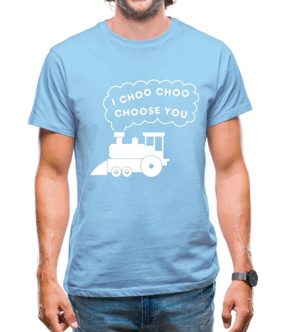 I Choo Choo Choose You Mens T-Shirt I Choo Choo Choose You Mens T-Shirt