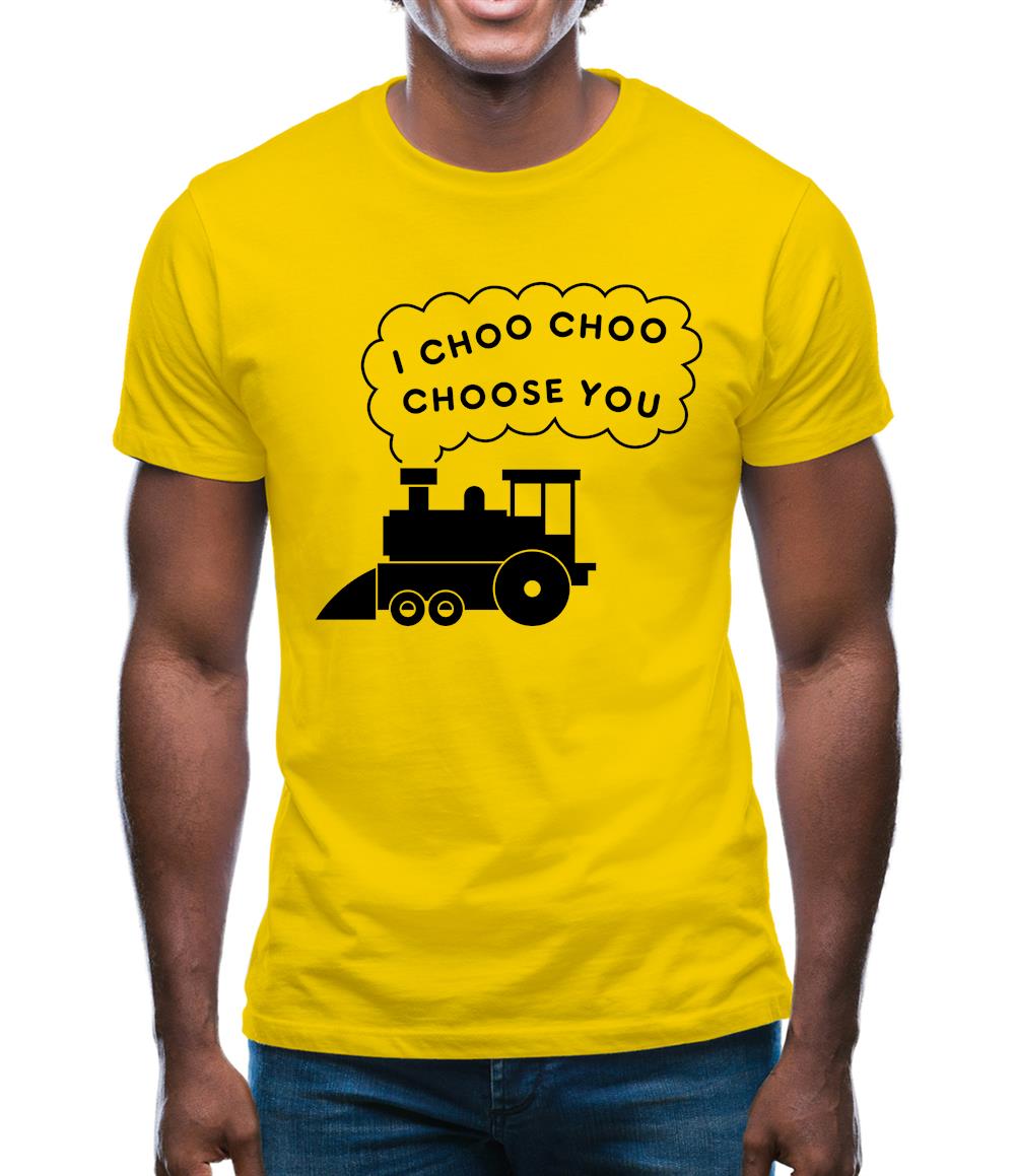 I Choo Choo Choose You Mens T-Shirt I Choo Choo Choose You Mens T-Shirt