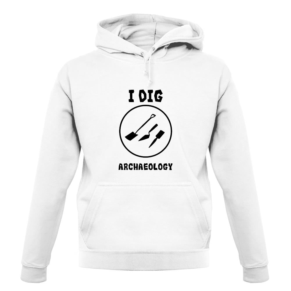 I Dig Archaeology unisex hoodie I Dig Archaeology unisex hoodie