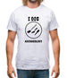 I Dig Archaeology Mens T-Shirt I Dig Archaeology Mens T-Shirt
