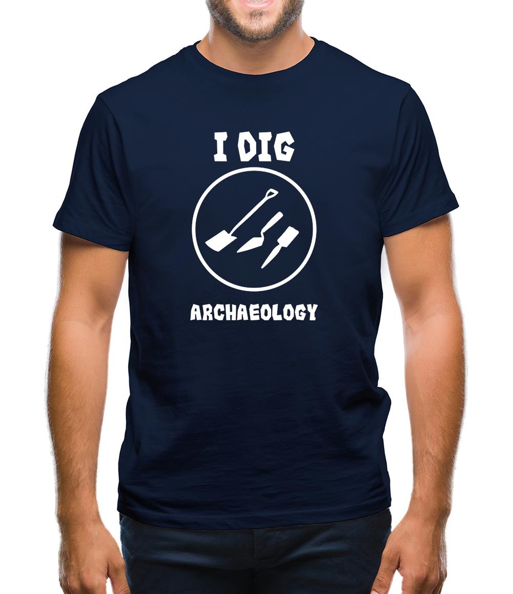I Dig Archaeology Mens T-Shirt I Dig Archaeology Mens T-Shirt