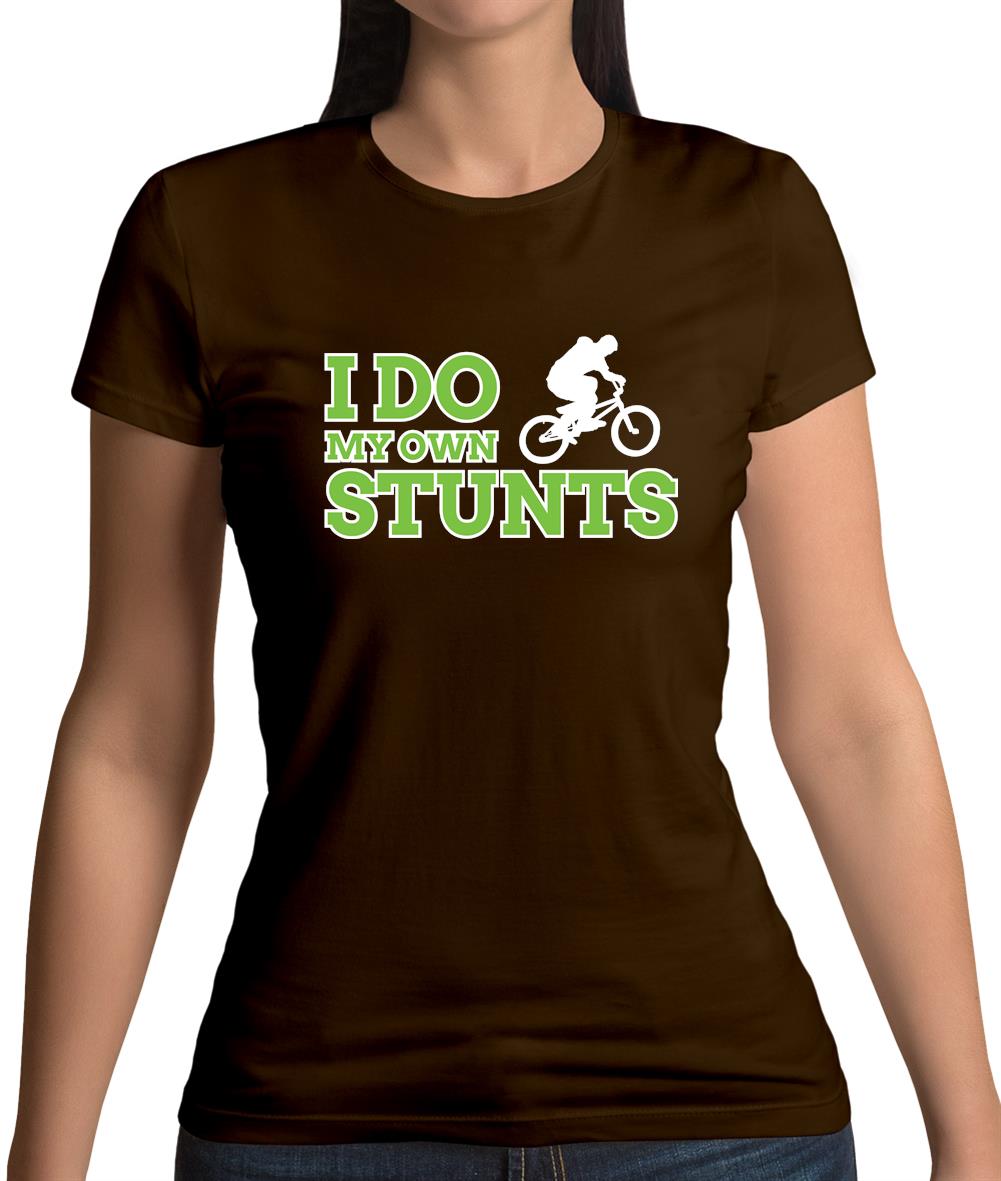 I Do My Own Stunts Bmx Womens T-Shirt I Do My Own Stunts Bmx Womens T-Shirt