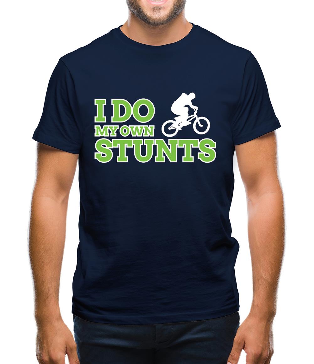 I Do My Own Stunts Bmx Mens T-Shirt I Do My Own Stunts Bmx Mens T-Shirt