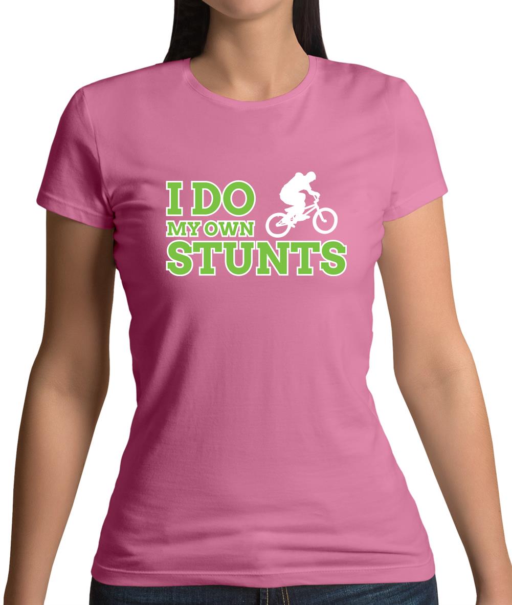 I Do My Own Stunts Bmx Womens T-Shirt I Do My Own Stunts Bmx Womens T-Shirt