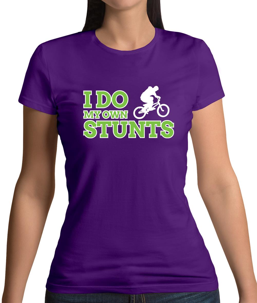 I Do My Own Stunts Bmx Womens T-Shirt I Do My Own Stunts Bmx Womens T-Shirt