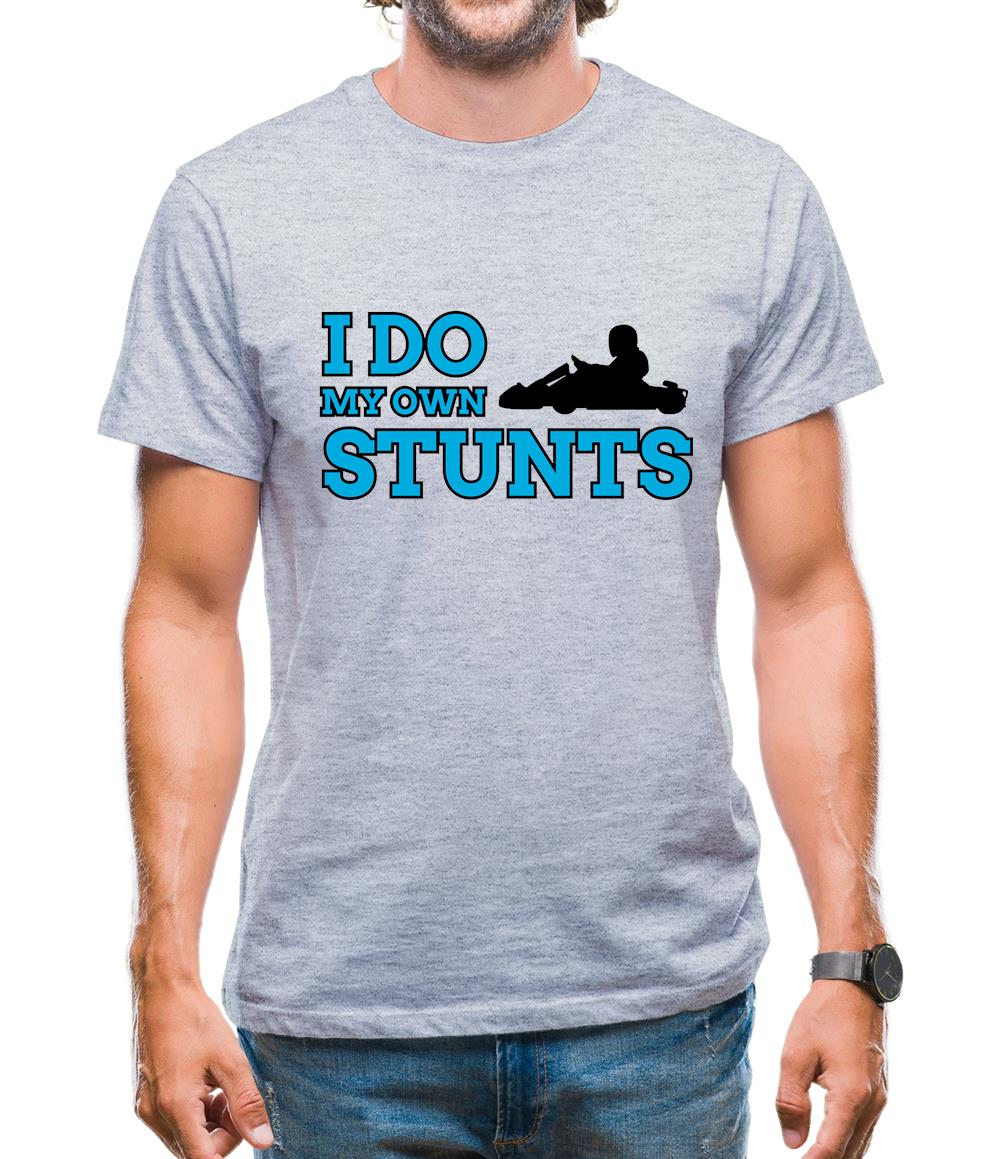 I Do My Own Stunts Go Kart Mens T-Shirt I Do My Own Stunts Go Kart Mens T-Shirt