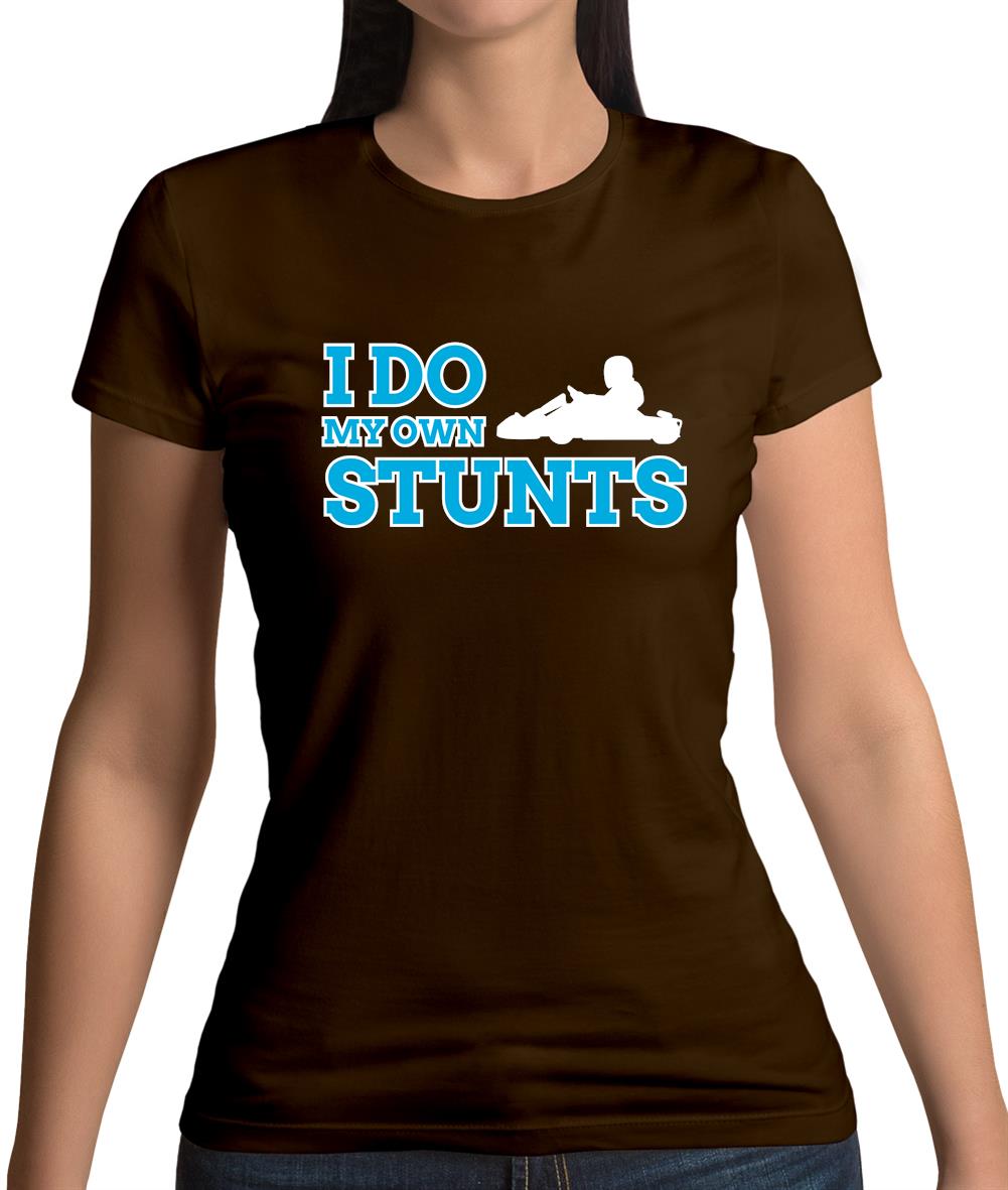 I Do My Own Stunts Go Kart Womens T-Shirt I Do My Own Stunts Go Kart Womens T-Shirt