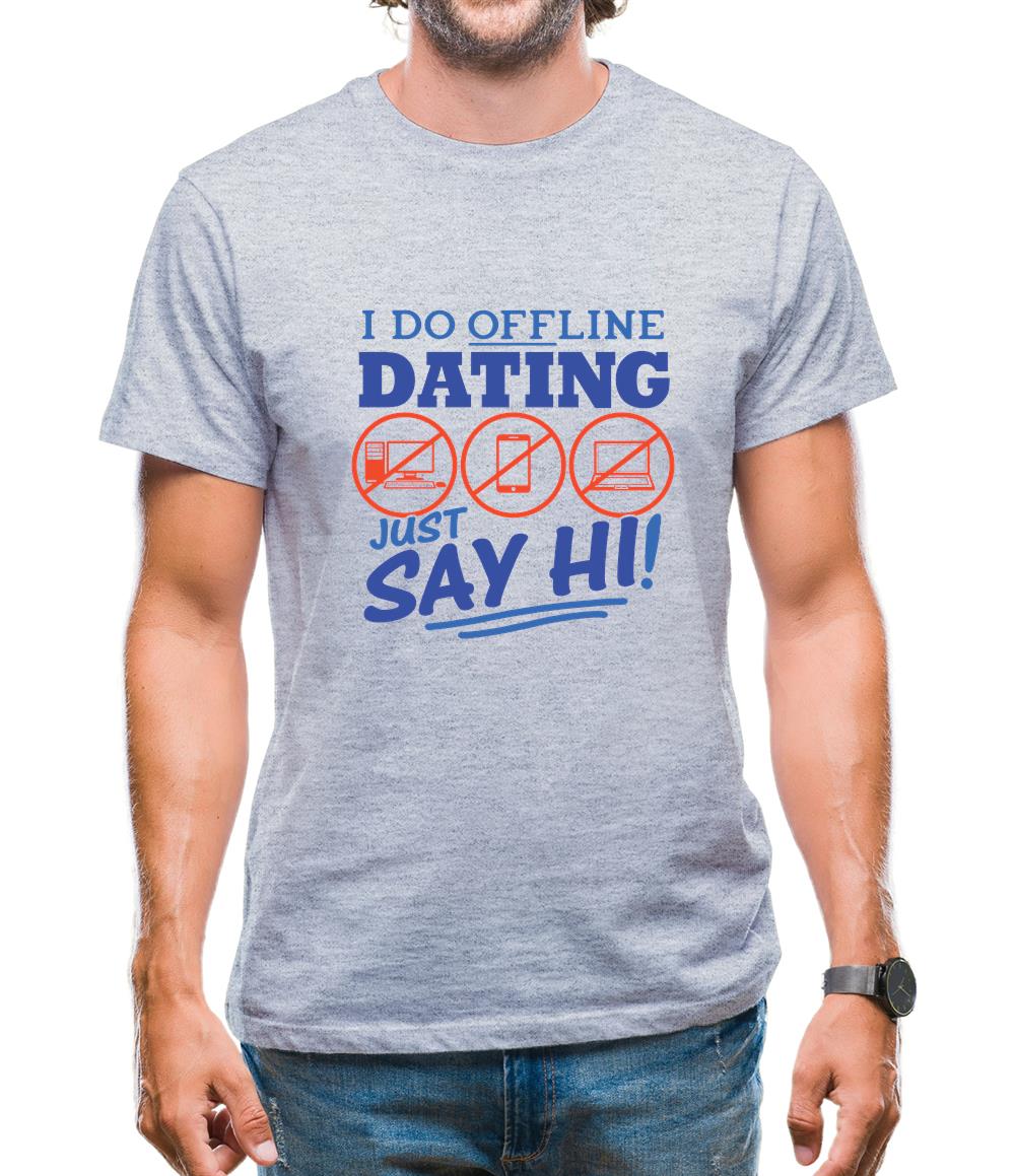 I Do Offline Dating Mens T-Shirt I Do Offline Dating Mens T-Shirt