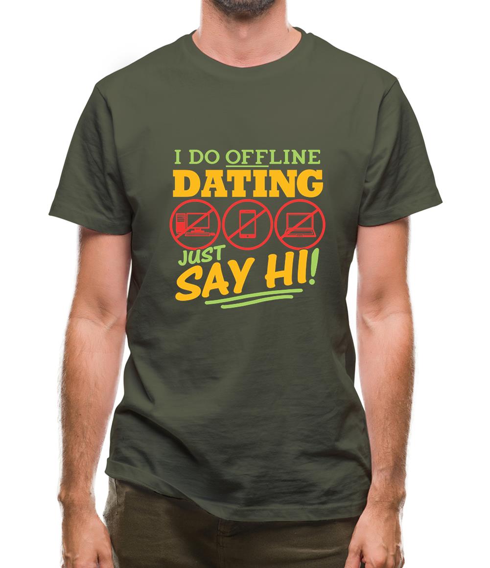 I Do Offline Dating Mens T-Shirt I Do Offline Dating Mens T-Shirt