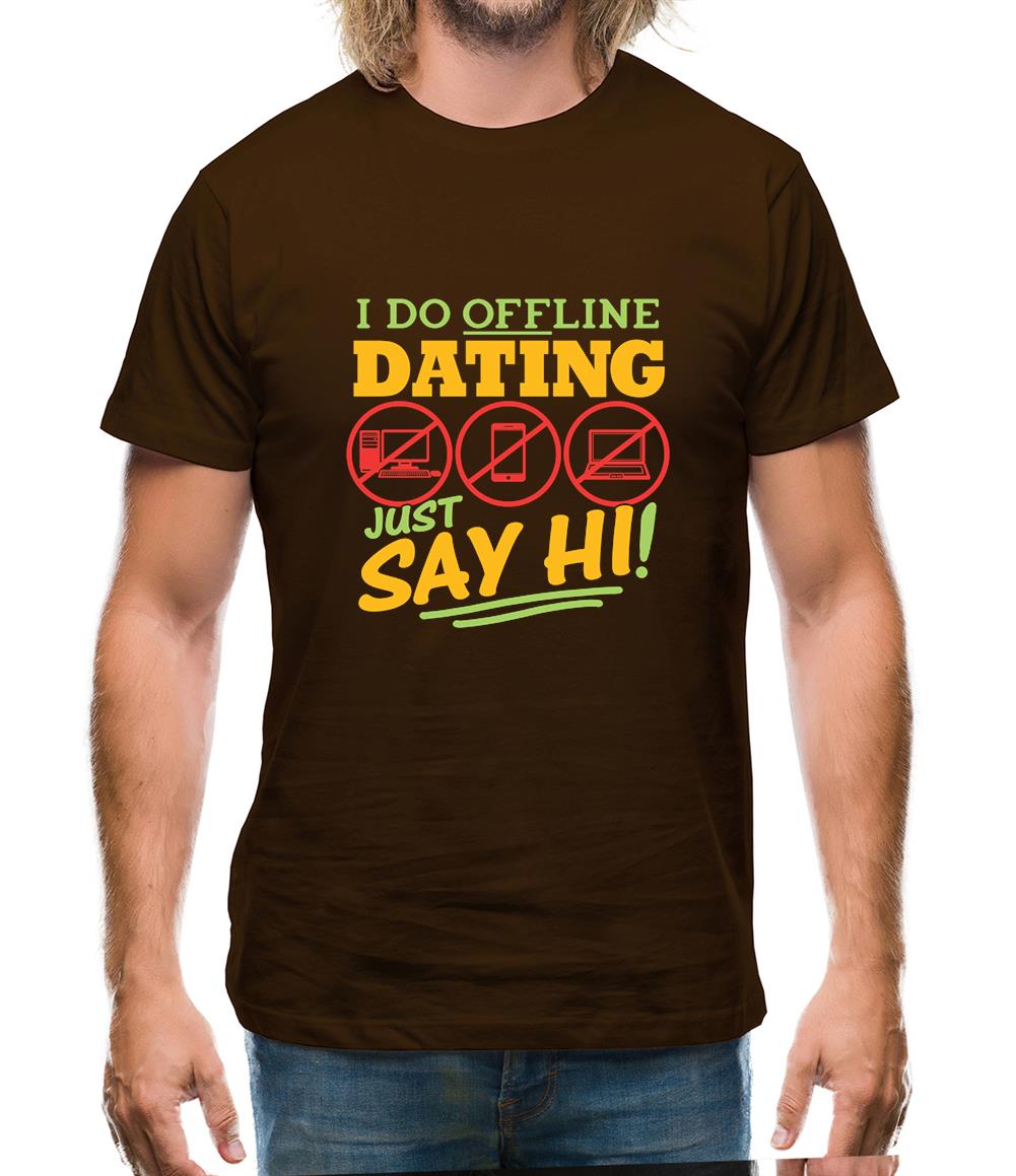 I Do Offline Dating Mens T-Shirt I Do Offline Dating Mens T-Shirt