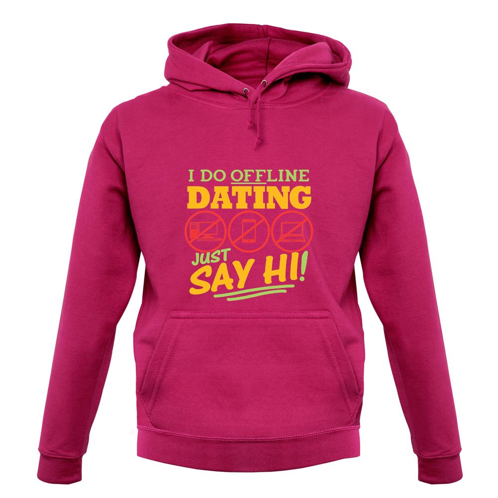I Do Offline Dating unisex hoodie I Do Offline Dating unisex hoodie