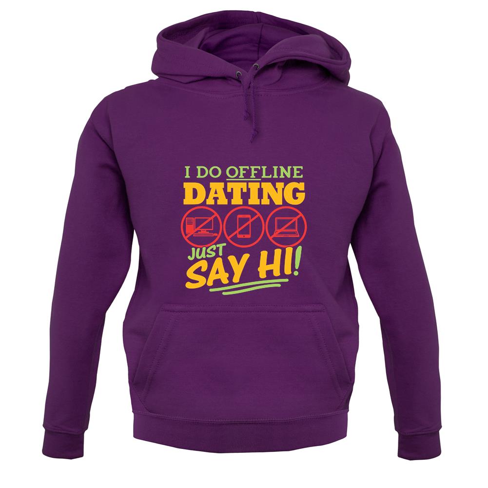 I Do Offline Dating unisex hoodie I Do Offline Dating unisex hoodie