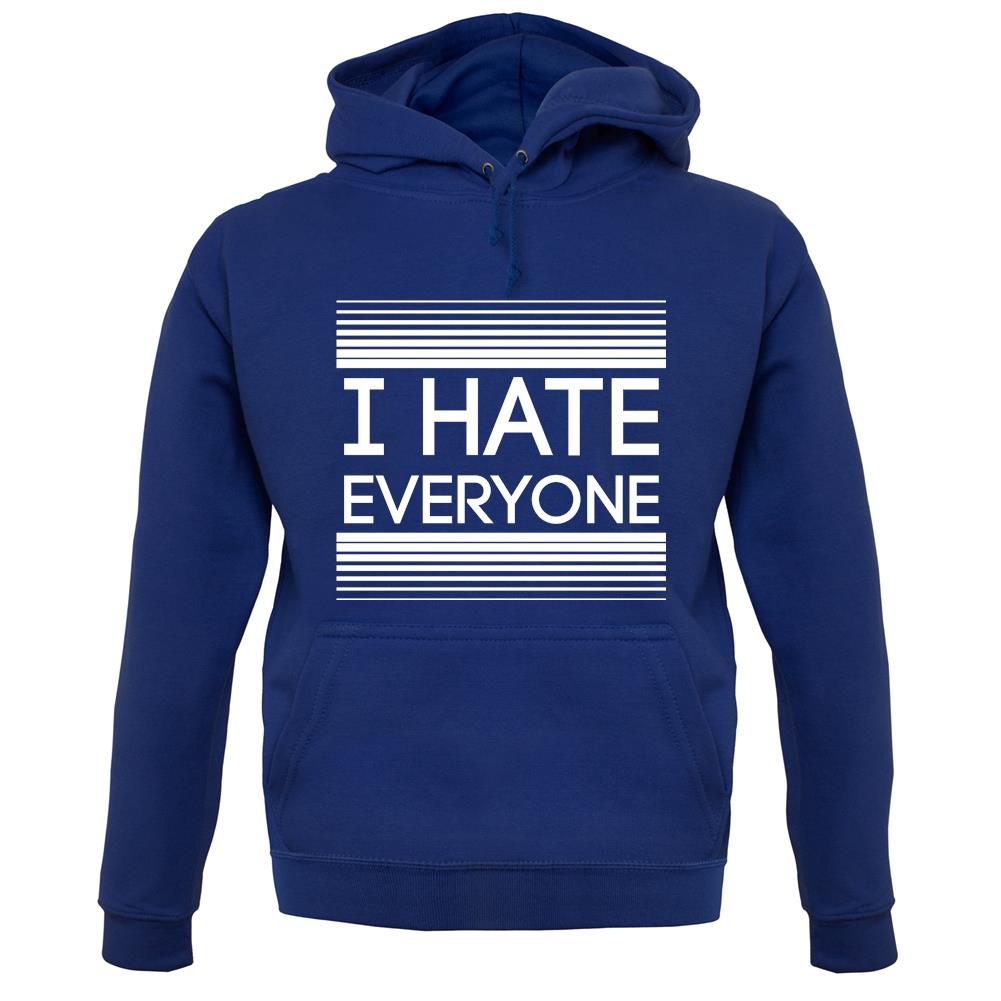 I Hate Everyone unisex hoodie I Hate Everyone unisex hoodie