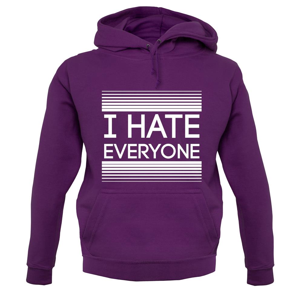 I Hate Everyone unisex hoodie I Hate Everyone unisex hoodie