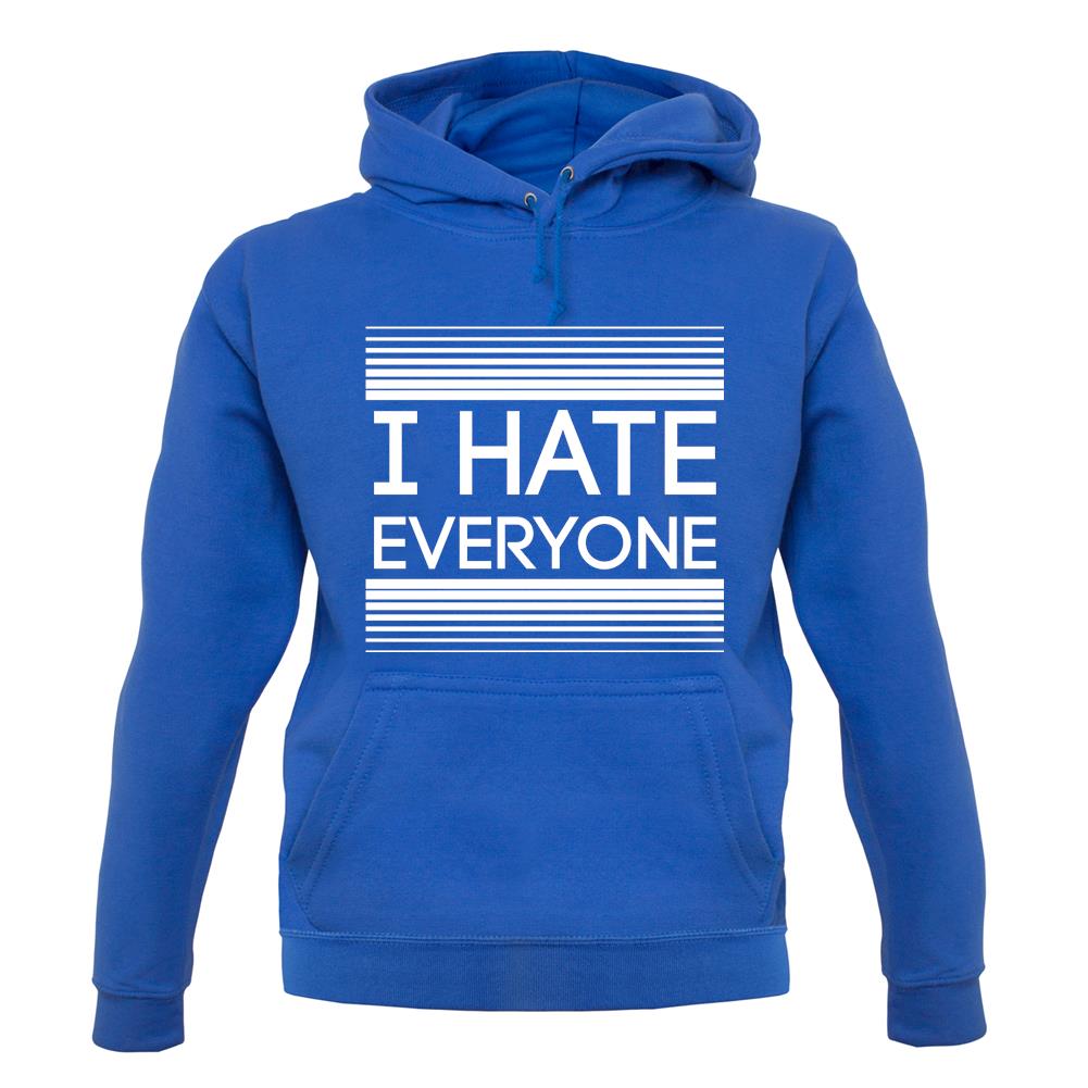 I Hate Everyone unisex hoodie I Hate Everyone unisex hoodie