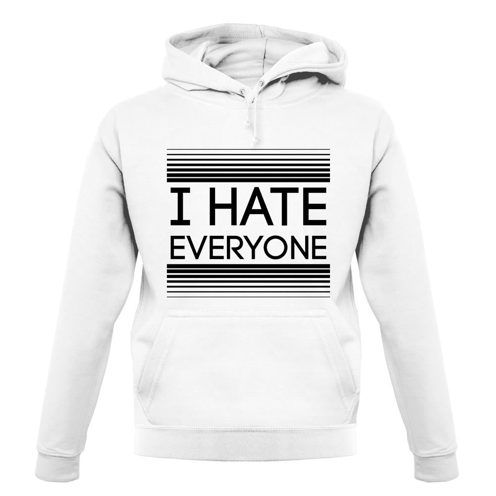 I Hate Everyone unisex hoodie I Hate Everyone unisex hoodie