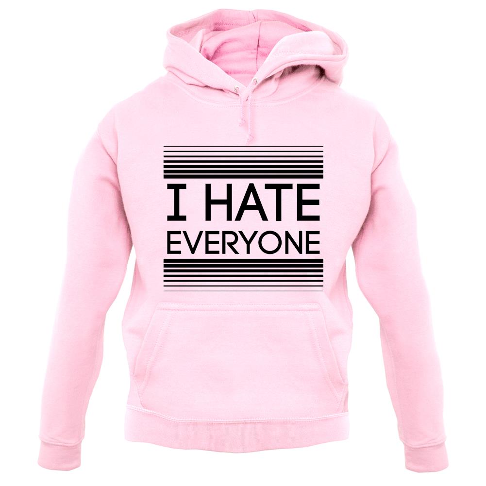 I Hate Everyone unisex hoodie I Hate Everyone unisex hoodie