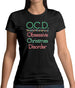 Obsessive Christmas Disorder Womens T-Shirt Obsessive Christmas Disorder Womens T-Shirt