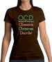 Obsessive Christmas Disorder Womens T-Shirt Obsessive Christmas Disorder Womens T-Shirt