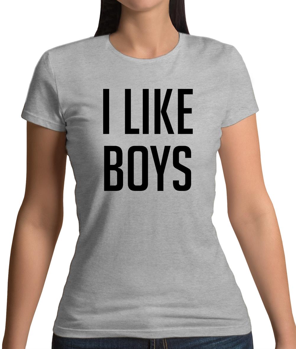 I Like Boys Womens T-Shirt I Like Boys Womens T-Shirt