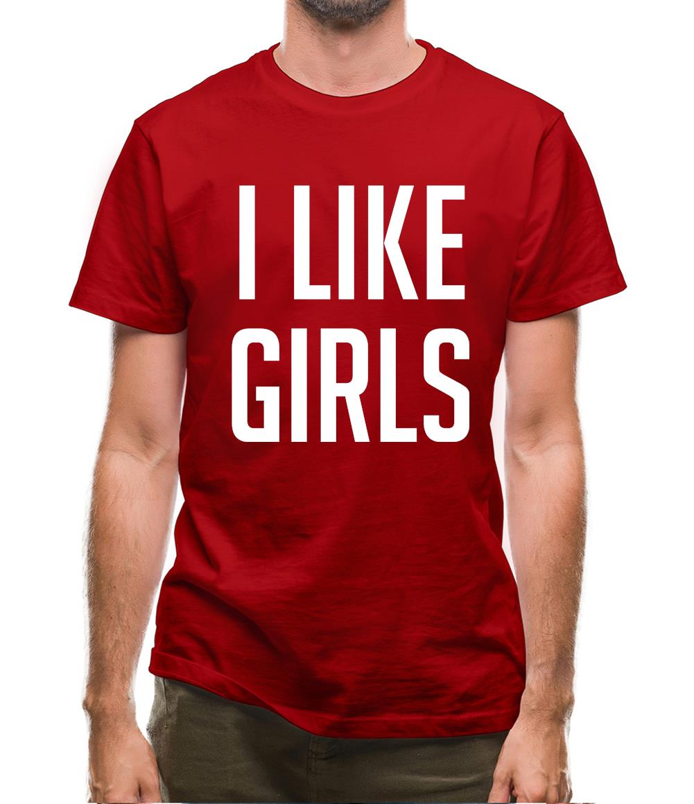 I Like Girls Mens T-Shirt I Like Girls Mens T-Shirt