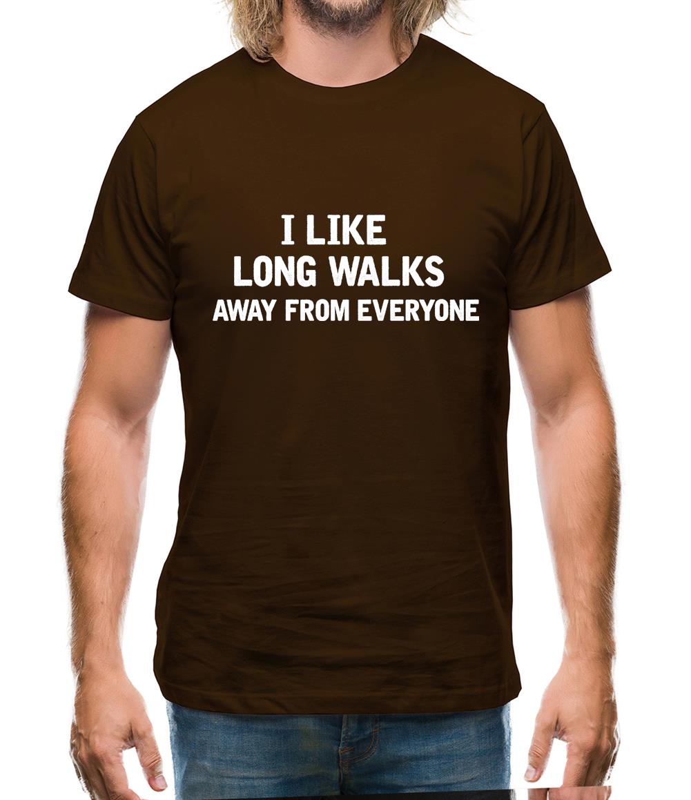 I Like Long Walks Away From Everyone Mens T-Shirt I Like Long Walks Away From Everyone Mens T-Shirt