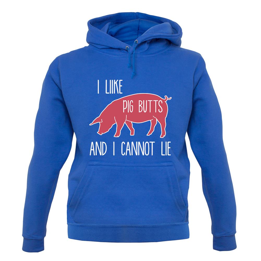 I Like Pig Butts And I Cannot Lie unisex hoodie I Like Pig Butts And I Cannot Lie unisex hoodie