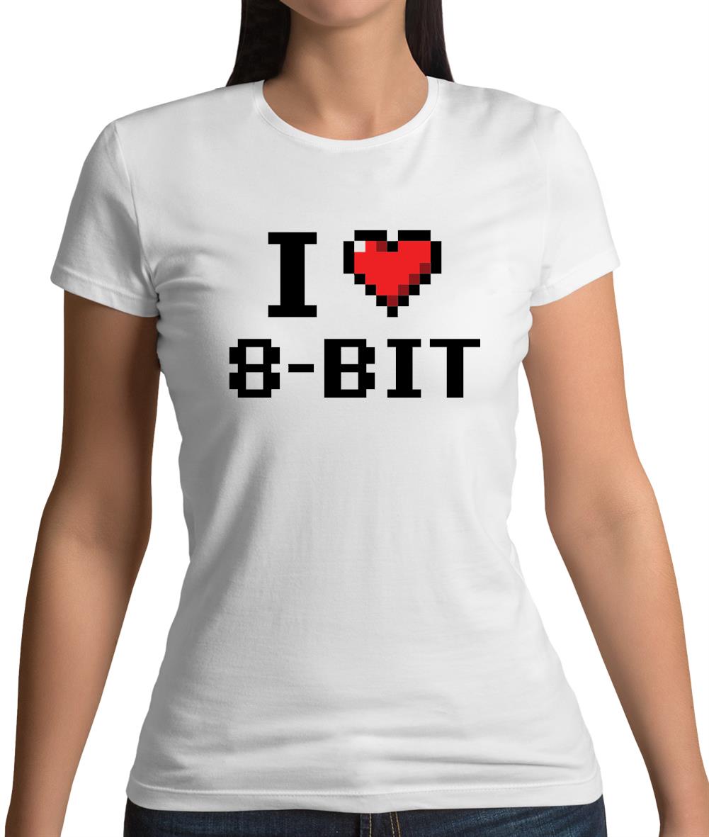 I Love 8-Bit Womens T-Shirt I Love 8-Bit Womens T-Shirt