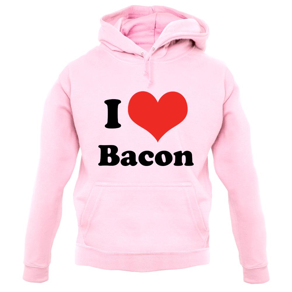 I Love Bacon unisex hoodie I Love Bacon unisex hoodie