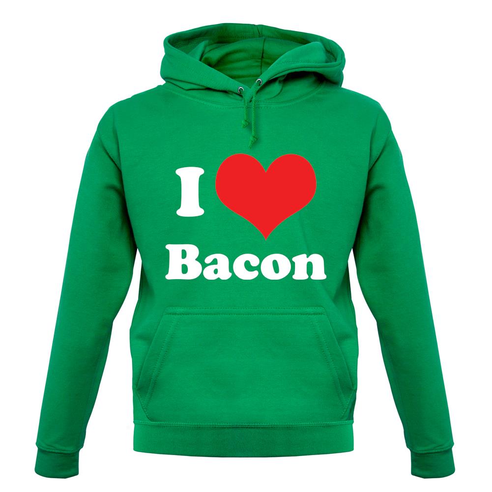 I Love Bacon unisex hoodie I Love Bacon unisex hoodie