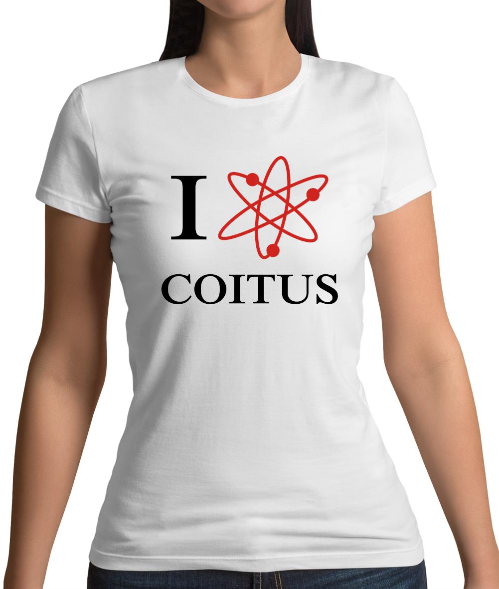 I Love Coitus Womens T-Shirt I Love Coitus Womens T-Shirt
