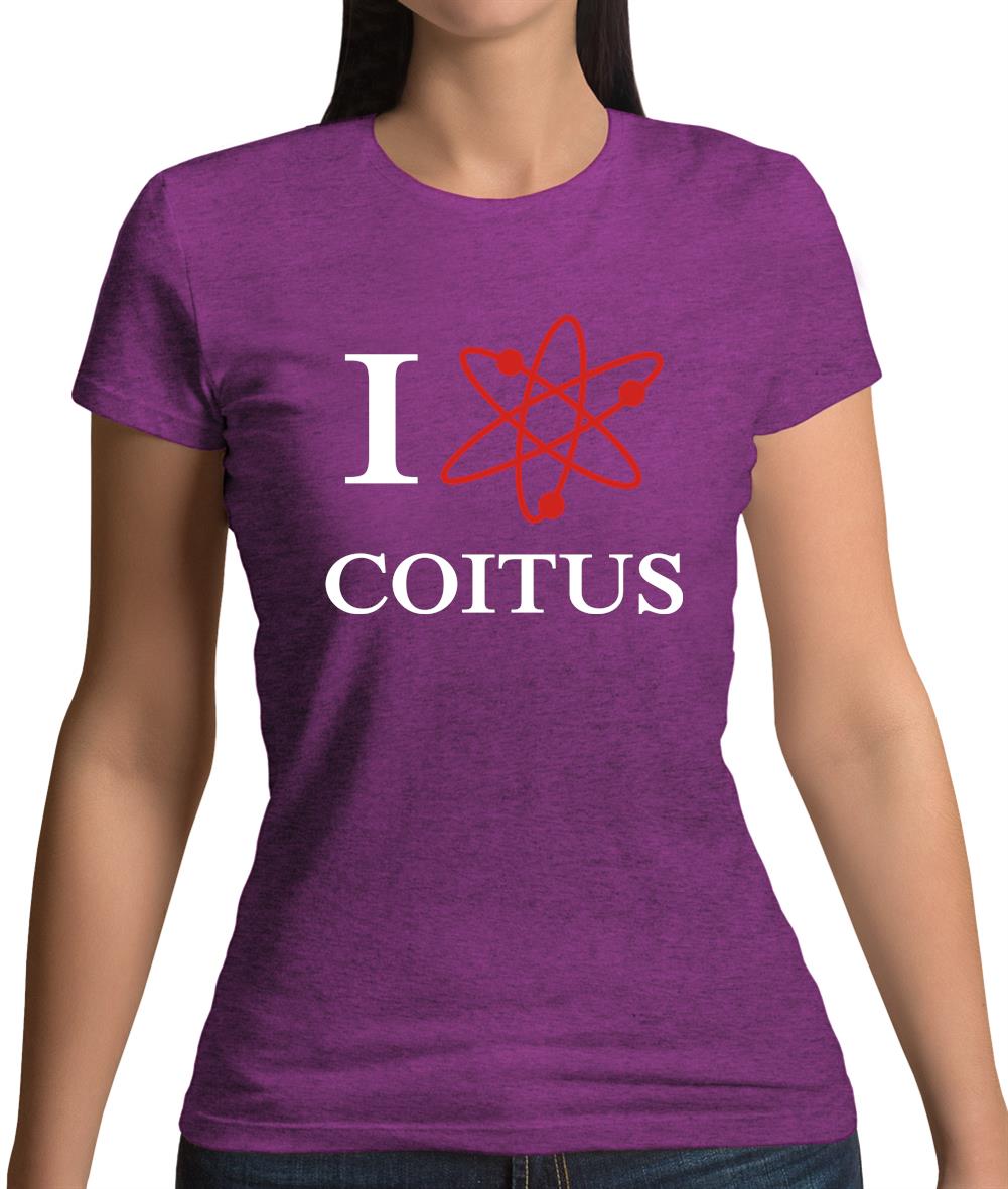 I Love Coitus Womens T-Shirt I Love Coitus Womens T-Shirt
