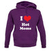 I Love Hot Moms unisex hoodie I Love Hot Moms unisex hoodie