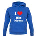 I Love Hot Moms unisex hoodie I Love Hot Moms unisex hoodie