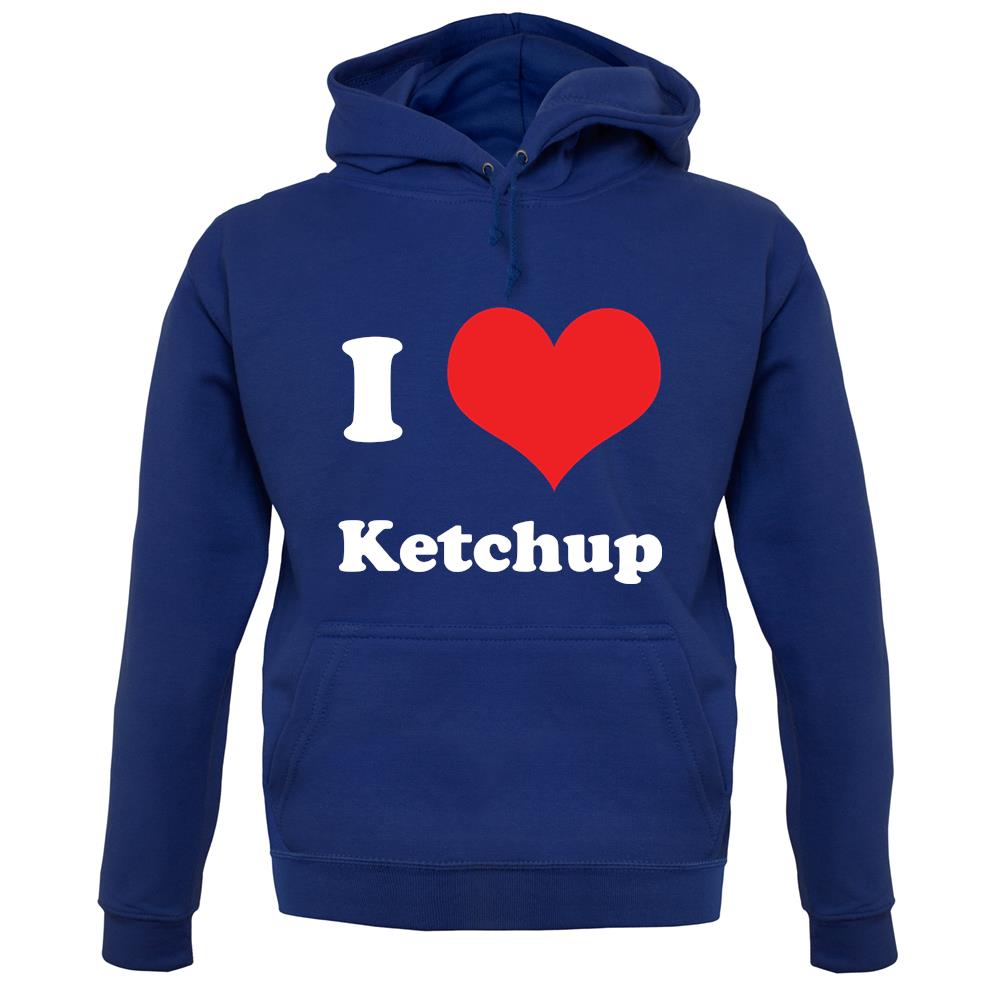 I Love Ketchup unisex hoodie I Love Ketchup unisex hoodie